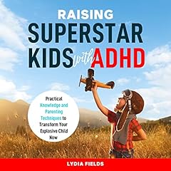 Raising Superstar Kids with ADHD cover art