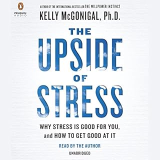 The Upside of Stress Audiobook By Kelly McGonigal cover art