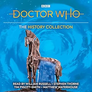 Doctor Who: The History Collection Audiobook By John Lucarotti, David Whitaker, Donald Cotton, Philip Hinchcliffe, Eric Sawar