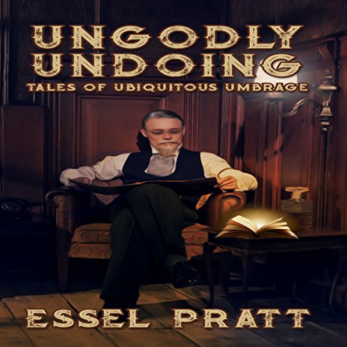 Ungodly Undoing Audiobook By Essel Pratt cover art