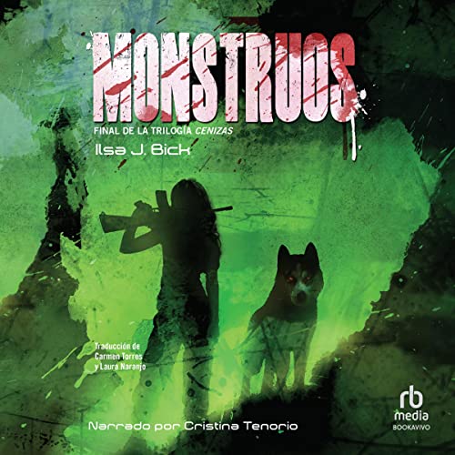 Monstruos [Monsters] Audiobook By Ilsa J. Bick, Carmen Torres - translator, Laura Naranjo - translator cover art