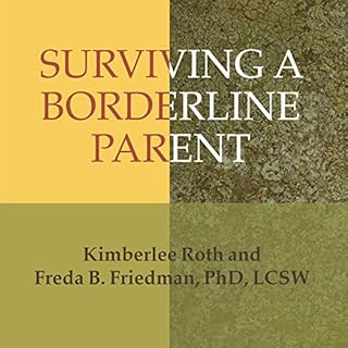 Surviving a Borderline Parent Audiobook By Kimberlee Roth, Freda B. Friedman cover art