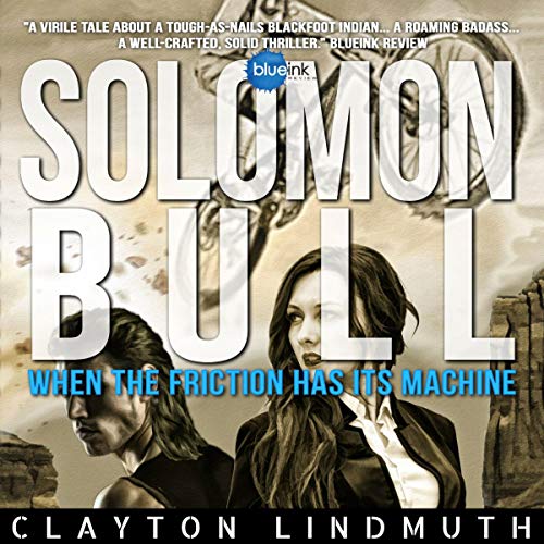 Solomon Bull: When the Friction Has Its Machine Audiolibro Por Clayton Lindemuth arte de portada