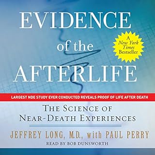 Evidence of the Afterlife: The Science of Near-Death Experiences Audiobook By Jeffrey Long, Paul Perry cover art