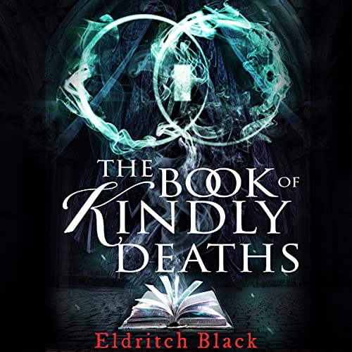 The Book of Kindly Deaths Audiolibro Por Eldritch Black arte de portada