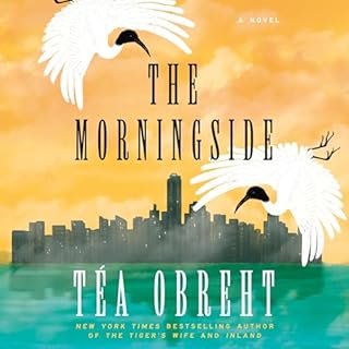 The Morningside Audiobook By Téa Obreht cover art