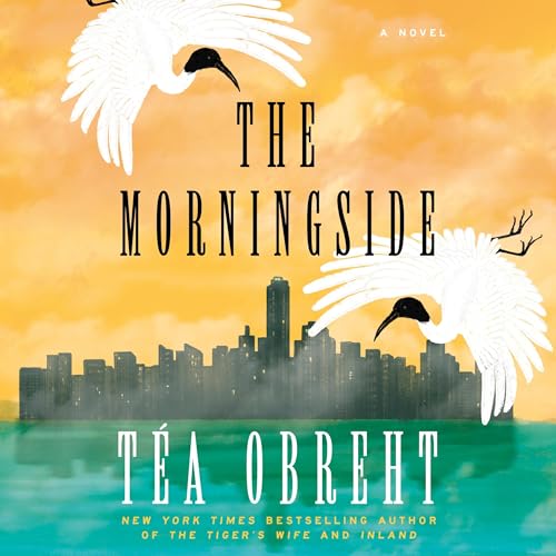 The Morningside Audiobook By Téa Obreht cover art