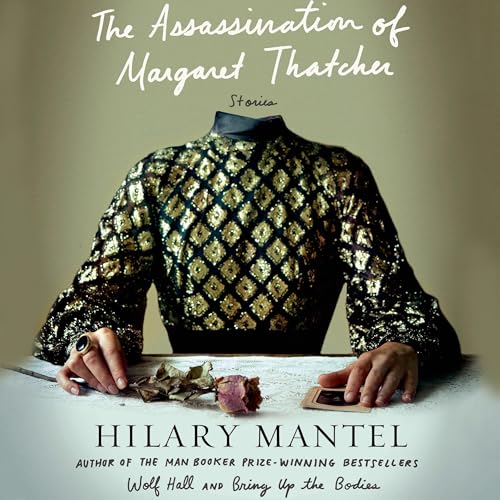 The Assassination of Margaret Thatcher: Stories Audiolibro Por Hilary Mantel arte de portada