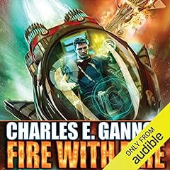 Fire with Fire Audiobook By Charles E. Gannon cover art