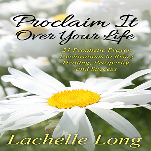 Proclaim It over Your Life Audiobook By lachelle Long cover art