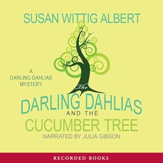 The Darling Dahlias and the Cucumber Tree Audiobook By Susan Wittig Albert cover art