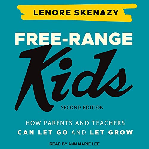 Free-Range Kids Audiobook By Lenore Skenazy cover art