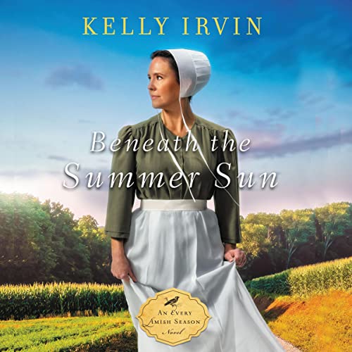 Beneath the Summer Sun Audiobook By Kelly Irvin cover art