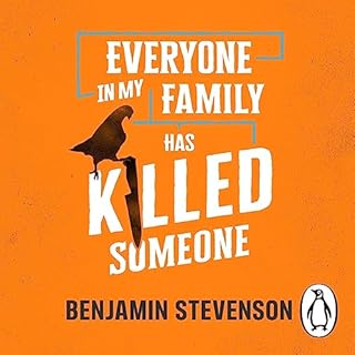 Everyone in My Family Has Killed Someone Audiobook By Benjamin Stevenson cover art