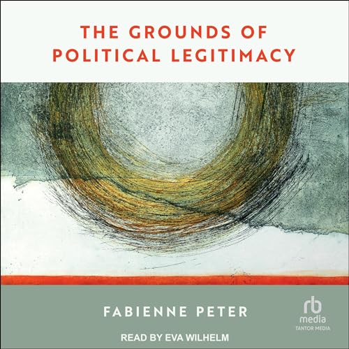 The Grounds of Political Legitimacy Audiolivro Por Fabienne Peter capa