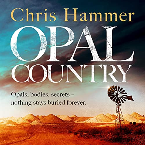 Opal Country Audiobook By Chris Hammer cover art