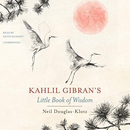 Kahlil Gibran's Little Book of Wisdom Audiolibro Por Neil Douglas-Klotz - editor, Khalil Gibrán arte de portada