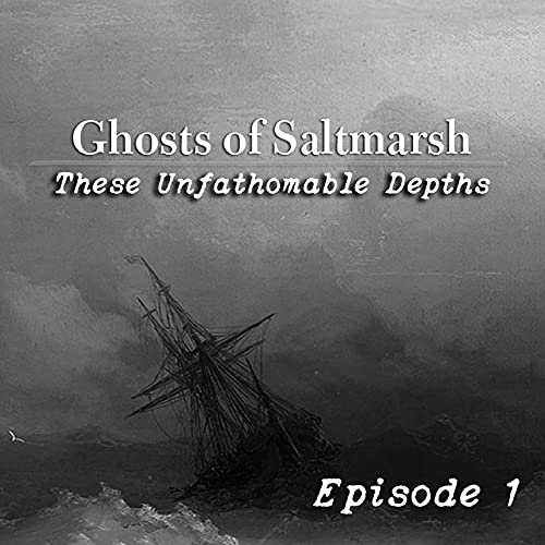 These Unfathomable Depths - Part 1