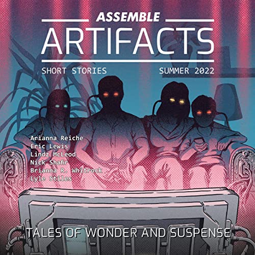 Assemble Artifacts Short Story Magazine: Summer 2022 (Issue #2) cover art