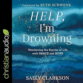 Help, I'm Drowning Audiolibro Por Sally Clarkson, Ruth Schwenk - Foreword by arte de portada