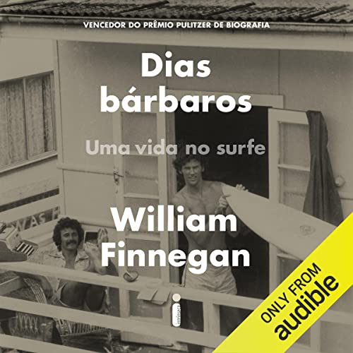 Dias bárbaros Audiolivro Por William Finnegan, Edmundo Barreiros - tradução capa