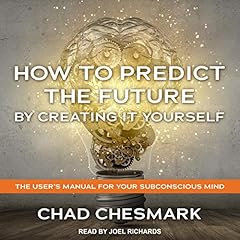 How to Predict the Future by Creating It Yourself cover art