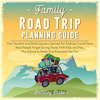 Family Road Trip Planning Guide Audiobook By Bradley Blake cover art