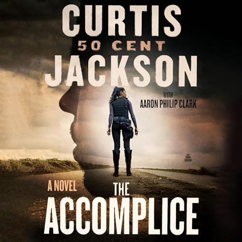 The Accomplice: A Novel (Curtis “50 Cent” Jackson Presents, Book 1)