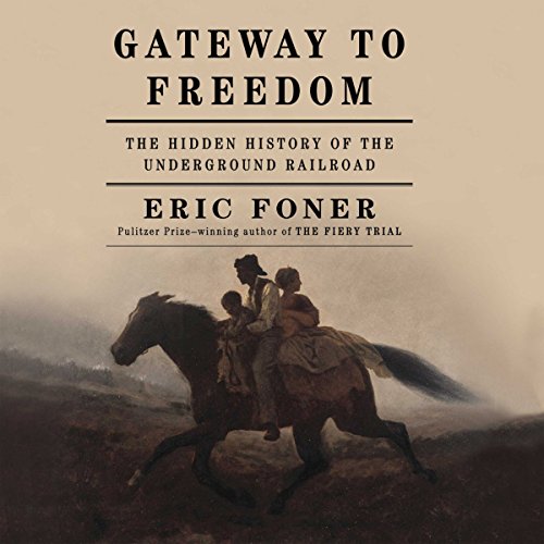 Gateway to Freedom Audiobook By Eric Foner cover art