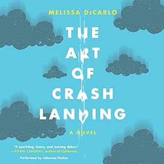 The Art of Crash Landing Audiobook By Melissa DeCarlo cover art