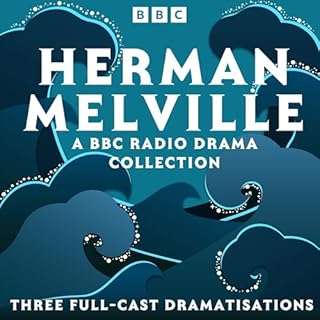 Herman Melville: A BBC Radio Drama Collection Audiobook By Herman Melville cover art