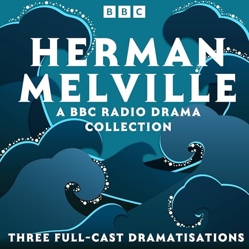 Herman Melville: A BBC Radio Drama Collection cover art