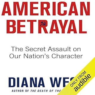 American Betrayal: The Secret Assault on Our Nation’s Character Audiobook By Diana West cover art