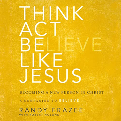 Think, Act, Be Like Jesus Audiolibro Por Randy Frazee arte de portada