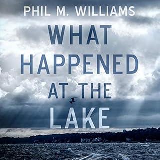 What Happened at the Lake Audiobook By Phil M. Williams cover art