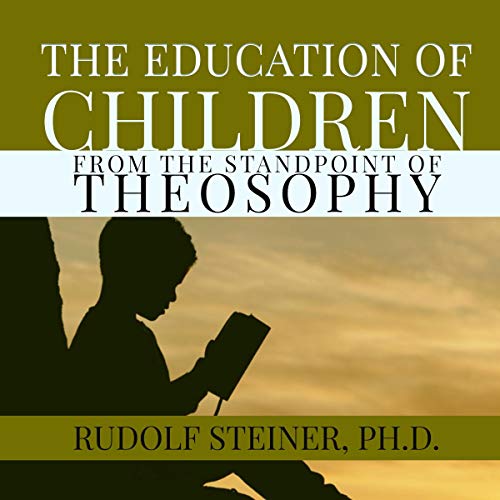 The Education of Children from the Standpoint of Theosophy: A Modern Edition cover art