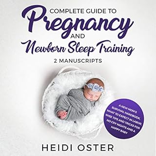 Complete Guide to Pregnancy and Newborn Sleep Training: 2 Manuscripts cover art