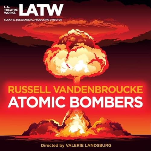 Atomic Bombers Audiolibro Por Russell Vandenbroucke arte de portada