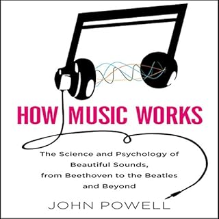 How Music Works Audiolibro Por John Powell arte de portada