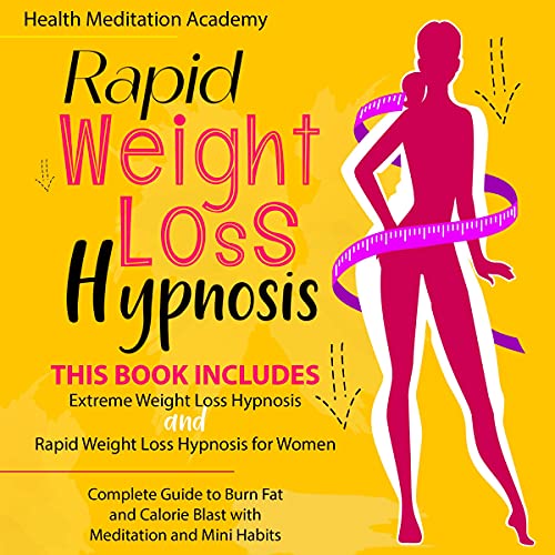 Rapid Weight Loss Hypnosis: This Book Includes: Extreme Weight Loss Hypnosis and Rapid Weight Loss Hypnosis for Women Audioli