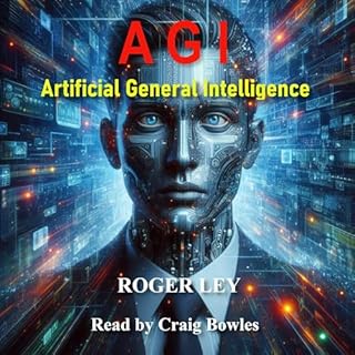 A G I: Artificial General Intelligence Audiolibro Por Roger Ley arte de portada