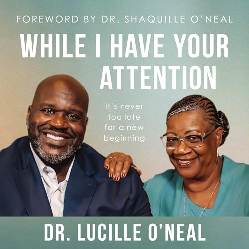 While I Have Your Attention Audiobook By Lucille O'Neal cover art