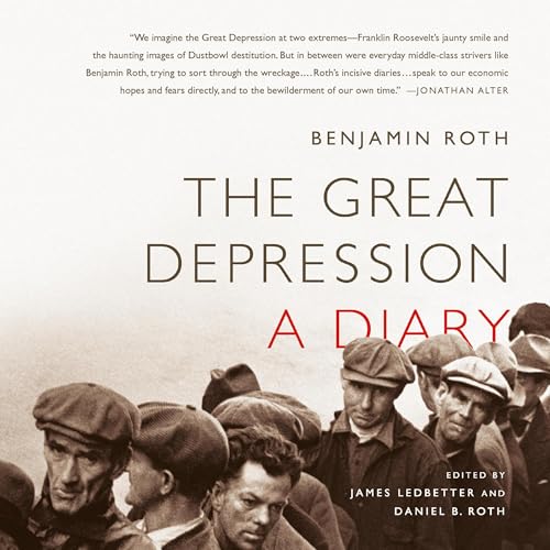 The Great Depression: A Diary Audiolibro Por Benjamin Roth, James Ledbetter - editor, Daniel B Roth - editor arte de portada