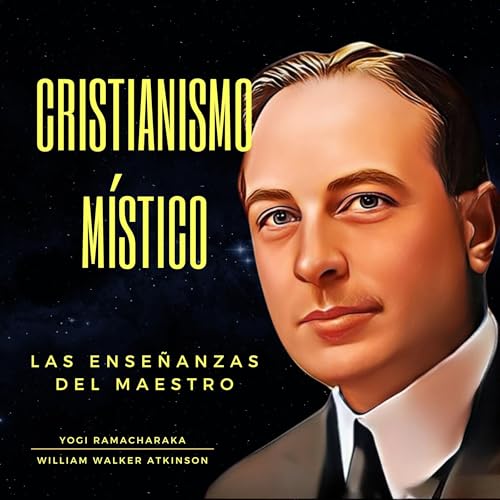 Cristianismo Místico [Mystical Christianity] Audiolivro Por William Walker Atkinson, Yogi Ramacharaka capa