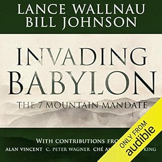 Invading Babylon Audiobook By Lance Wallnau, Bill Johnson cover art