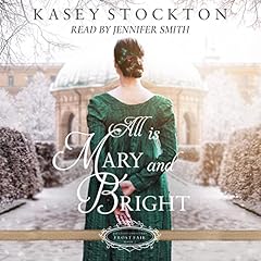 All Is Mary and Bright Audiobook By Kasey Stockton cover art