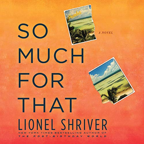 So Much for That Audiolibro Por Lionel Shriver arte de portada