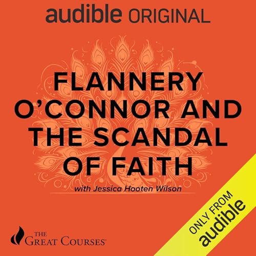 Flannery O'Connor and the Scandal of Faith Audiolibro Por Jessica Hooten Wilson, The Great Courses arte de portada