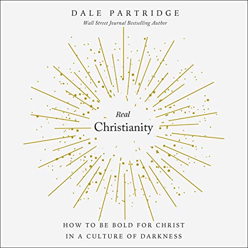 Real Christianity Audiobook By Dale Partridge cover art