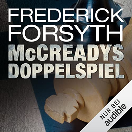 McCreadys Doppelspiel Audiobook By Frederick Forsyth, Christian Spiel - Übersetzer, Rudolf Hermstein - Übersetzer c